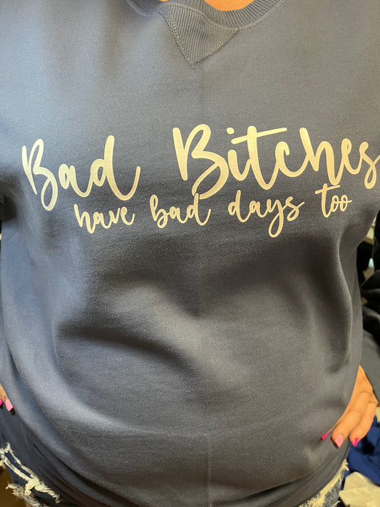 Bad B**ches Crewneck Sweatshirt