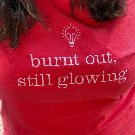 Burnt Out, Still Glowing — Embroidered Tee