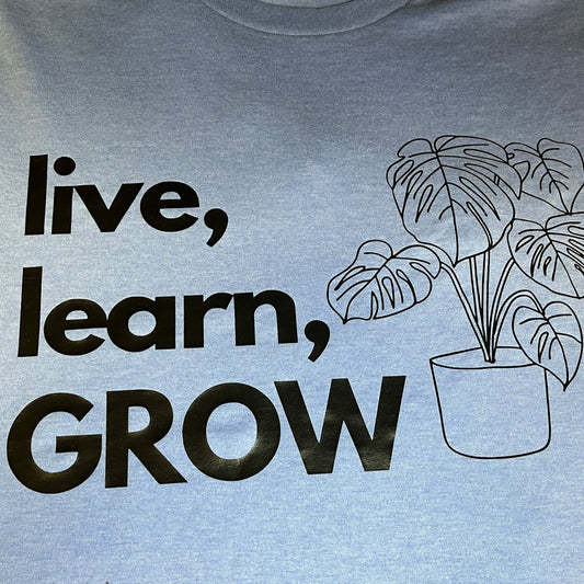 Live, Learn, GROW Tee