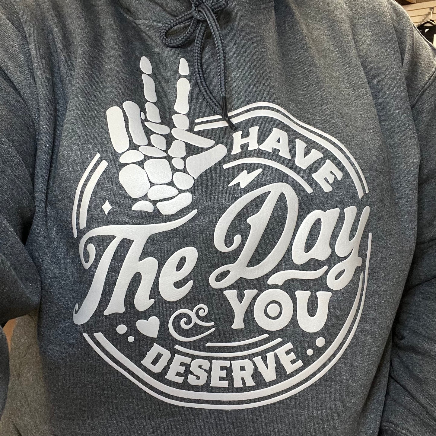 Day You Deserve *PUFF*  Hoodie Sweatshirt