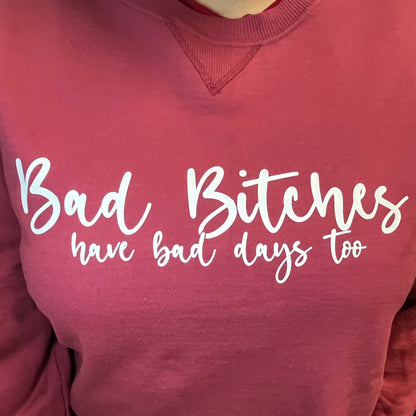 Bad B**ches Crewneck Sweatshirt