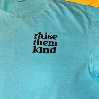 Raise Them Kind Tee