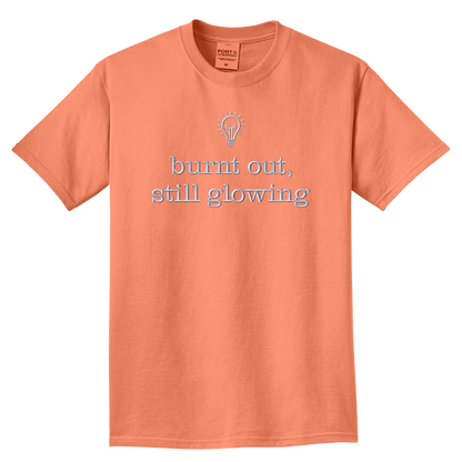 Burnt Out, Still Glowing — Embroidered Tee